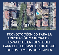 Proyecto técnico para la adecuación y mejora del espacio de la fuente del Carrilet y el espacio contiguo de los campos de petanca